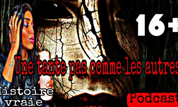 Story Time Horreur : Une Tante Pas Comme Les Autres !!!