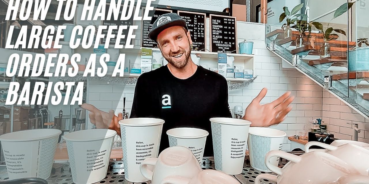 How to Handle Large Coffee Orders as a Barista – Tips for Maintaining Quality & E…